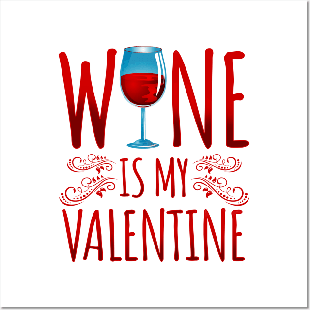 'Wine Is My Valentine' Sweet Valentines Lovers Gift Wall Art by ourwackyhome